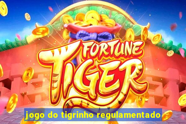 jogo do tigrinho regulamentado